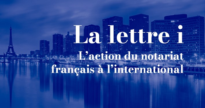 La lettre des notaires de France dans le monde évolue et devient "la lettre i"