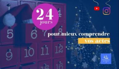 24 jours pour mieux comprendre vos actes