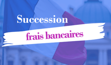 succession et frais bancaires